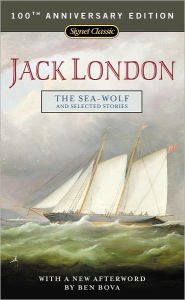 Title: The Sea-Wolf and Selected Stories: 100th Anniversary Edition, Author: Jack London