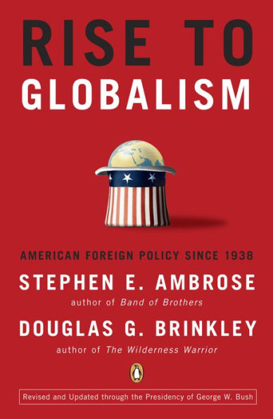 Rise to Globalism: American Foreign Policy Since 1938, Ninth Revised Edition