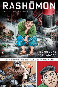 Title: Rashomon and Seventeen Other Stories: (Penguin Classics Deluxe Edition), Author: Ryunosuke Akutagawa