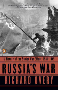 Title: Russia's War: A History of the Soviet Effort: 1941-1945, Author: Richard Overy