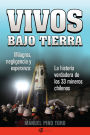 Vivos bajo tierra (Buried Alive): La historia verdadera de los 33 mineros chilenos (The True Story of the 33 Chile an Miners)