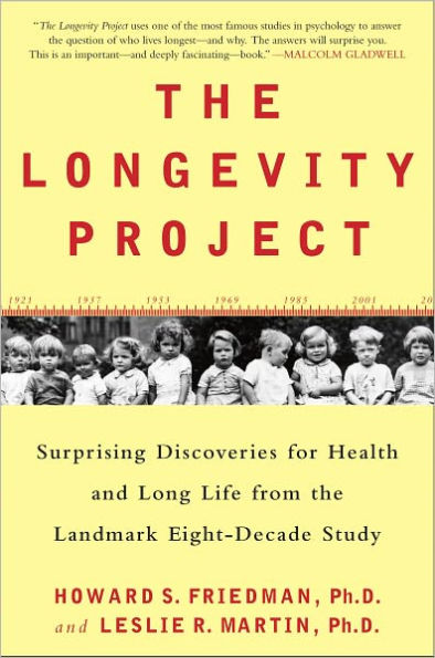 The Longevity Project: Surprising Discoveries for Health and Long Life from the Landmark Eight-Decade Study