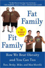 Fat Family/Fit Family: How We Beat Obesity and You Can Too