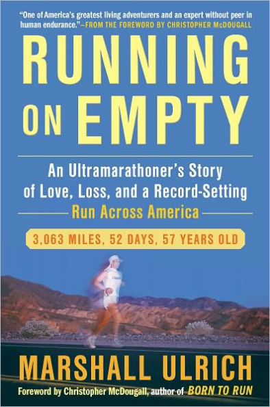Running on Empty: An Ultramarathoner's Story of Love, Loss, and a Record-Setting Run Across America