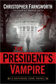The President's Vampire (Nathaniel Cade Series #2)