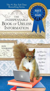 Title: The Indispensable Book of Useless Information: Just When You Thought It Couldn't Get Any More Useless--It Does, Author: Don Voorhees