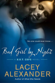 Title: Bad Girl by Night (H.O.T. Cops Series #1), Author: Lacey Alexander