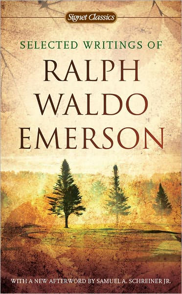 Selected Writings Of Ralph Waldo Emerson By Ralph Waldo Emerson