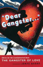 Dear Gangster...: Advice for the Lonelyhearted from the Gangster of Love