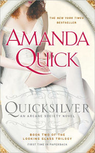 Title: Quicksilver: Book Two of the Looking Glass Trilogy (Arcane Society Series #11), Author: Amanda Quick