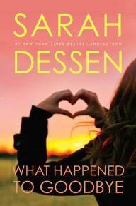 Title: What Happened to Goodbye, Author: Sarah Dessen