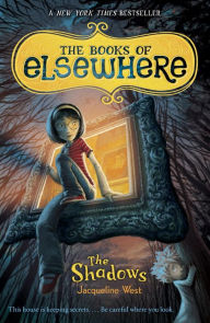 Title: The Shadows (Books of Elsewhere Series #1), Author: Jacqueline West