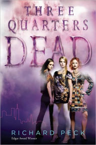 Title: Three Quarters Dead, Author: Richard Peck