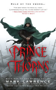 Title: Prince of Thorns (Broken Empire Series #1), Author: Mark Lawrence