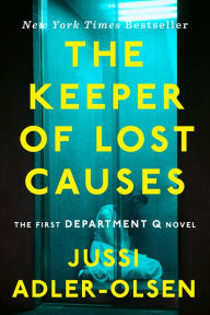 Title: The Keeper of Lost Causes (Department Q Series #1), Author: Jussi Adler-Olsen