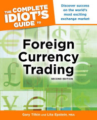 Title: The Complete Idiot's Guide to Foreign Currency Trading, 2E, Author: Gary Tilkin
