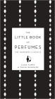 The Little Book of Perfumes: The Hundred Classics