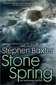 Title: Stone Spring: The Northland Trilogy, Author: Stephen Baxter