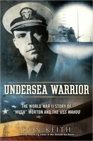 Title: Undersea Warrior: The World War II Story of 