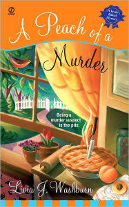 Title: A Peach of a Murder (Fresh-Baked Mystery Series #1), Author: Livia J. Washburn