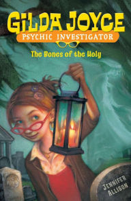 Title: Gilda Joyce: The Bones of the Holy, Author: Jennifer Allison