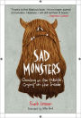 Sad Monsters: Growling on the Outside, Crying on the Inside