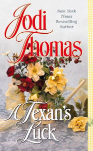Title: A Texan's Luck (Wife Lottery Series #3), Author: Jodi Thomas