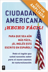 Ciudadania Americana Hecho fácil! (Enhanced Edition)