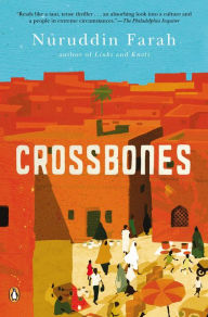 Title: Crossbones: A Novel, Author: Nuruddin Farah