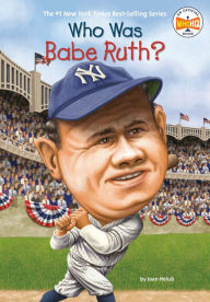 Title: Who Was Babe Ruth?, Author: Joan Holub