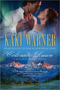 Title: Colorado Dawn (Runaway Brides Romance Series #2), Author: Kaki Warner