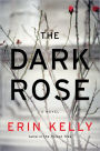The Dark Rose: A Novel
