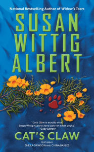 Title: Cat's Claw (China Bayles Series #20), Author: Susan Wittig Albert