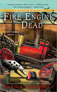Title: Fire Engine Dead (Museum Mystery Series #3), Author: Sheila Connolly