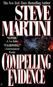 Title: Compelling Evidence (Paul Madriani Series #1), Author: Steve Martini
