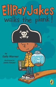 Ellray Jakes Walks the Plank (EllRay Jakes Series #3)