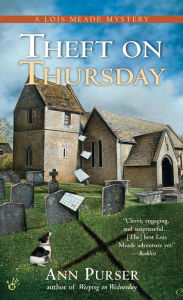 Title: Theft on Thursday (Lois Meade Series #4), Author: Ann Purser