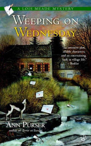 Title: Weeping on Wednesday (Lois Meade Series #3), Author: Ann Purser