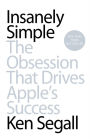 Insanely Simple: The Obsession That Drives Apple's Success