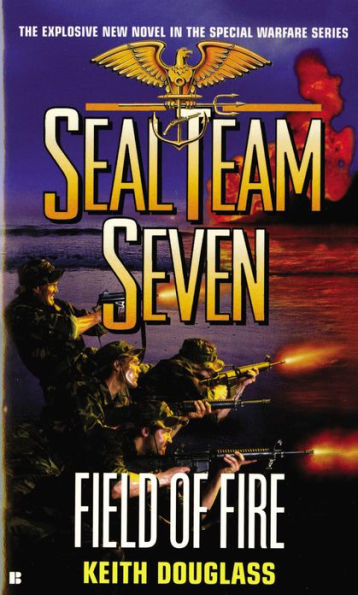 Seal Team Seven #19: Field of Fire
