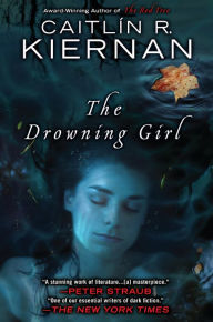 Title: The Drowning Girl, Author: Caitlín R. Kiernan