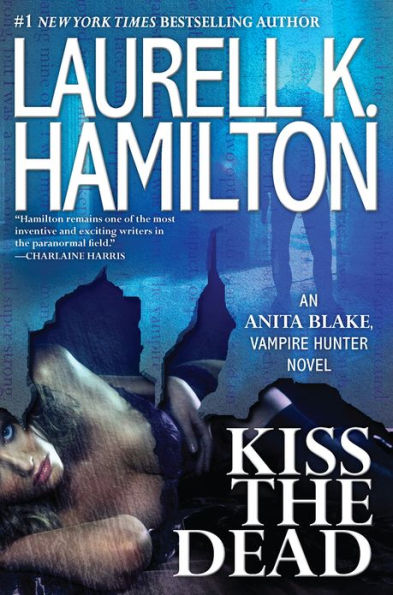 Kiss the Dead (Anita Blake Vampire Hunter Series #21)