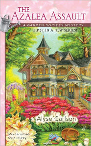 The Azalea Assault (Garden Society Mystery Series #1)