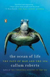 Title: The Ocean of Life: The Fate of Man and the Sea, Author: Callum Roberts
