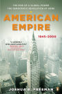 American Empire: The Rise of a Global Power, the Democratic Revolution at Home 1945-2000