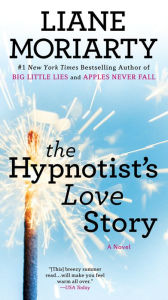 Title: The Hypnotist's Love Story, Author: Liane Moriarty
