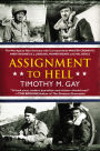 Assignment to Hell: The War Against Nazi Germany with Correspondents Walter Cronkite, Andy Rooney, A .J. Liebling, Homer Bigart, and Hal Boyle