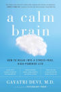 A Calm Brain: How to Relax into a Stress-Free, High-Powered Life