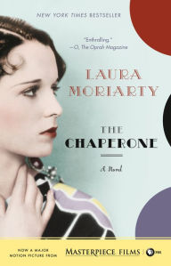 Title: The Chaperone, Author: Laura Moriarty