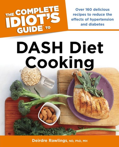 The Complete Idiot's Guide to DASH Diet Cooking